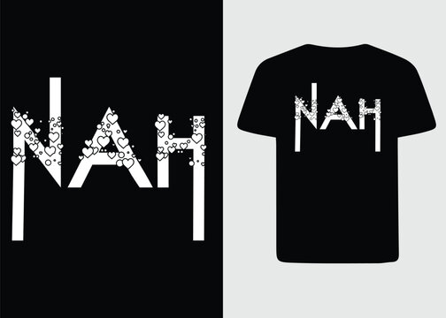 Minimalist Heart Typography T-shirt Design: NAH Slogan Graphic