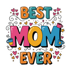 Fototapeta premium Best Mom Ever Best Tshirt design
