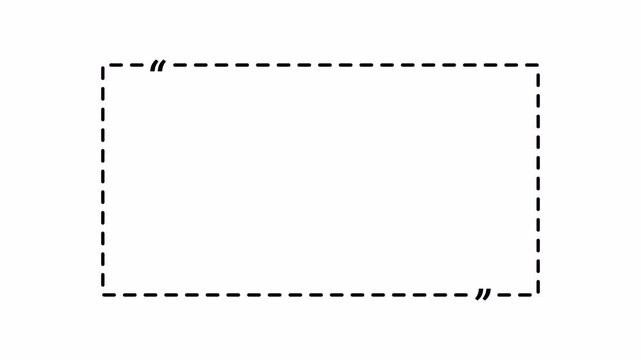 Rectangular Doodle Quote Frame Animation with Dashed Lines and Quotation Marks transparent background alpha channel