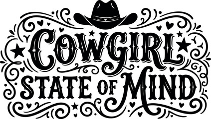 Fototapeta premium Vintage western style typography design with cowboy hat for cowgirl state of mind decorative lettering and floral swirls