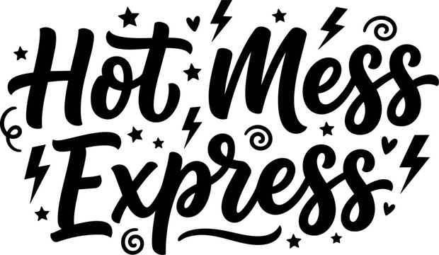 Black and white hand lettering of hot mess express phrase with stars hearts lightning and swirls decorative elements vector art