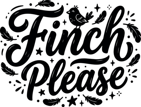 Black calligraphy lettering finch please with small bird feather and star decorations vector art design