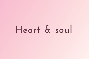 Napis „heart & soul” na pastelowym różowym tle – minimalistyczna typografia, romantyczny cytat i motyw miłości. © Henryk Guziak