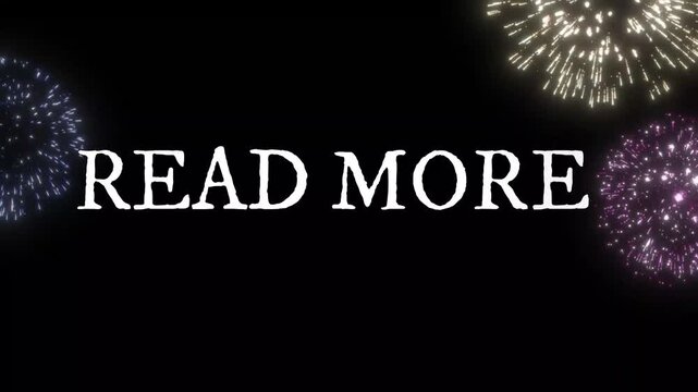 Read More Text Overlay on Dark Background with Festive Colorful Fireworks