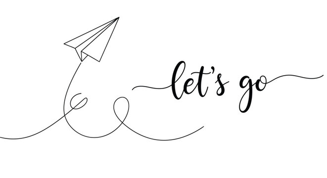 Continuous line drawing of paper plane flying with "let's go" text.