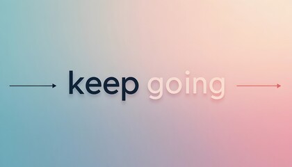 Fototapeta premium Motivational phrase to keep moving forward.
