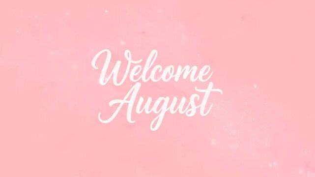 Welcome August Text on Pink Background, Handwritten Font, Graphic, Season Greeting, Summer, Modern Typography, Invitation, Announcement, Feminine