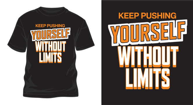 Keep pushing yourself without limits, motivational t-shirt design, black apparel, personal growth inspiration