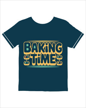 T shirt with baking time text and video game controller graphics on white background typhography t shirt design