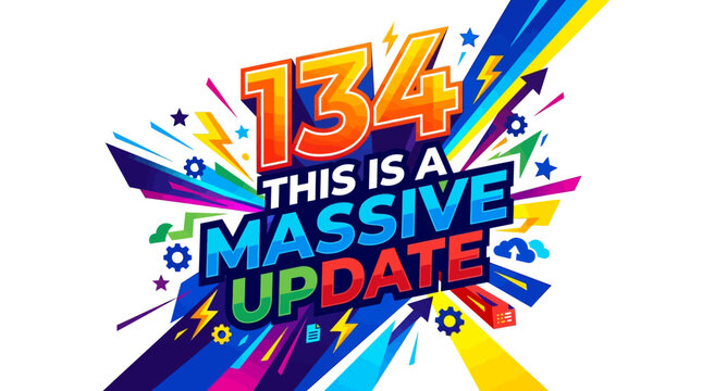 Colorful Text Announcing a Massive Update with Number 134