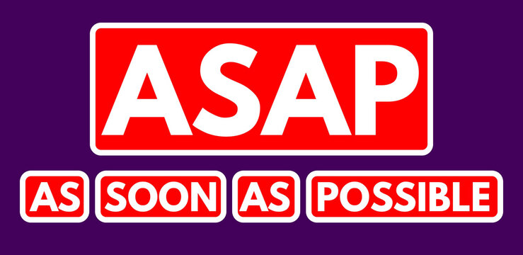 ASAP Meaning, As Soon As Possible