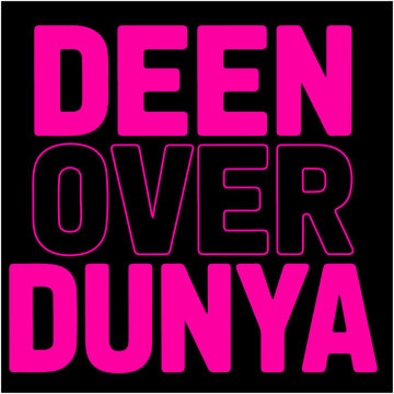 Deen Over Dunya.