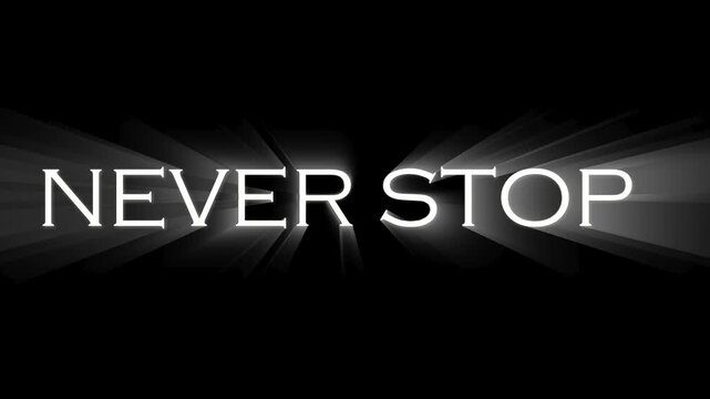 Never Stop Text with Light Rays on Dark Background &ndash; Motivational Typography
