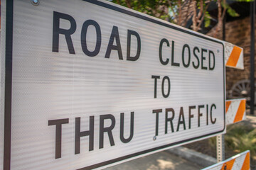 Fototapeta premium Close Up of Road Closed to Thru Traffic Sign on Closed Road 