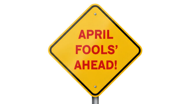 April fools' day road sign warning of pranks ahead on april 1st