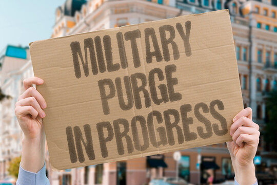 "Military Purge In Progress" A sweeping military purge is underway as the regime tightens control over its armed forces. PURGE. MILITARY. POLITICAL. GEOPOLIT. REGIME.