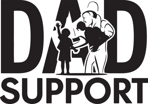 Dad Support Typography Design with Father Lifting Child Silhouette, Symbolizing Protection and Care