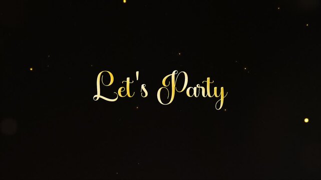 Lets Party Gold Text Reveal 4K Party Celebration Title Animation for Nightlife Event Promotion and Festive Invitation