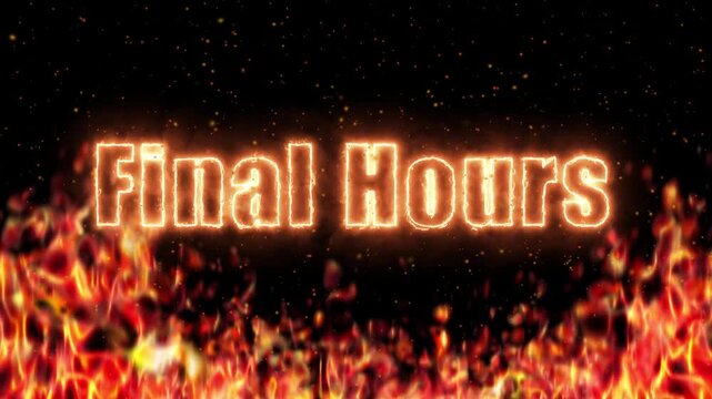 Glowing Final Hours Text Animation with Intense Burning Fire Background