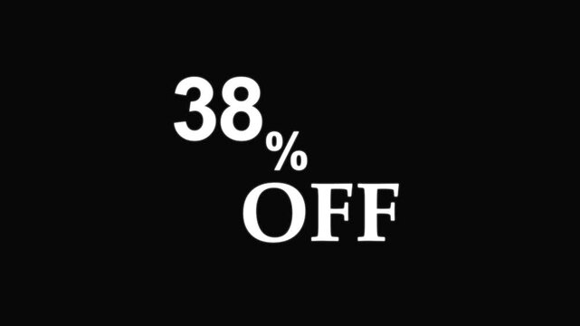 Abstract 38 Percent Off Discount Sale Animation. Minimalist White Text on Black Background for Retail Promotion and Marketing Sale Promotion Concept.