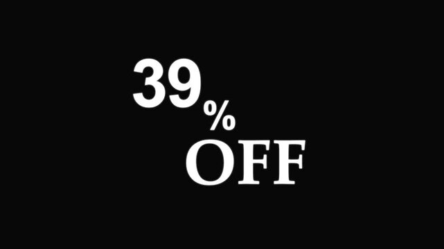Abstract 39 Percent Off Discount Sale Animation. Minimalist White Text on Black Background for Retail Promotion and Marketing Sale Promotion Concept.