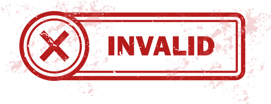 Invalid Rubber Stamp Badge &ndash; Document, Data and Authorization Invalid Status Mark for Administration, Finance, Security and Verification. Transparent Grunge Effect.