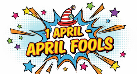 Obraz premium Vibrant april fools' day graphic with colorful stars comedic party hat and bold text on blue explosion background