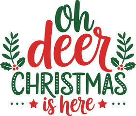 Fototapeta premium Oh deer Christmas is here holiday typography with festive holly leaves and stars