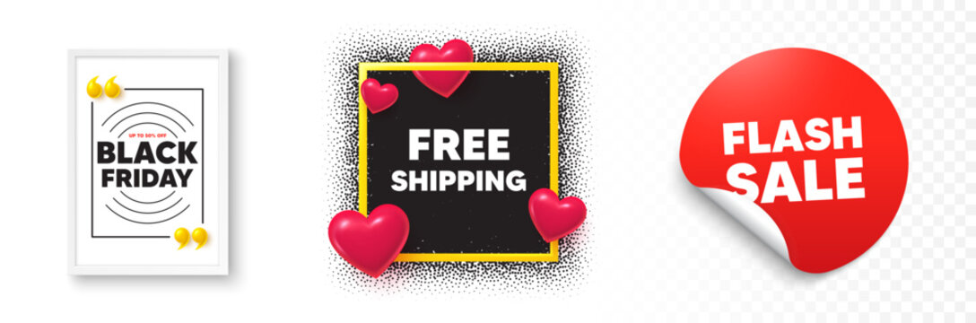 Free shipping photo frame 3d hearts. Flash sale sticker banner. Free shipping tag. Delivery included sign. Special offer symbol. Black friday poster. Promo background. Vector