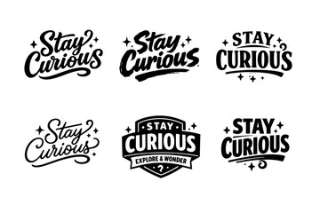 Obraz premium Creative typography designs with inspiring 'stay curious' messages