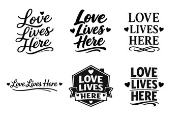 Obraz premium Love lives here inspirational quotes collection in decorative text styles