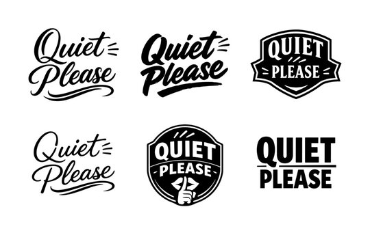 Quiet please sign variations in black and white typography designs