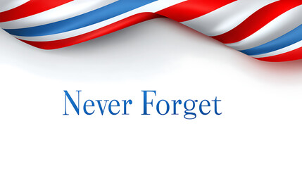 Waving Fabric Design for Commemorative Theme with "Never Forget" Text Overlay, Ideal for Respectful Events and Patriotic Observances