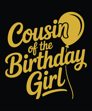 Cousin of the Birthday Girl text with balloon graphic design