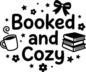 Obraz premium Black and white flat design lettering reading booked and cozy with coffee cup stack of books and decorative stars and flowers