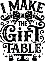 Fototapeta premium Black and white typography design with decorative bow and gift bags framed around make the gift table phrase art