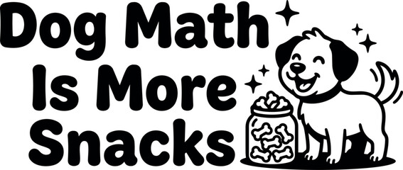 Smiling dog with wagging tail standing next to jar of bones with playful text dog math is more snacks vector art