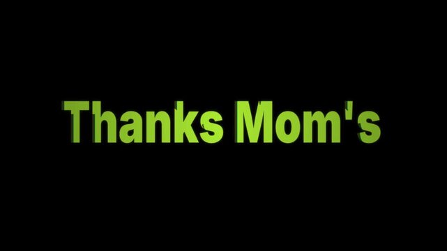 Green Text Thanks Moms On Black Background