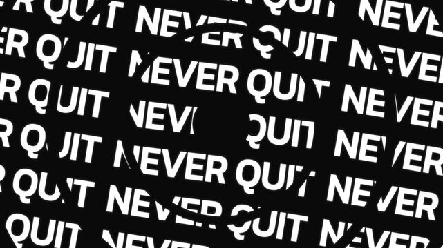 Rotating circular text lines carry the phrase never quit repeated around a center space.