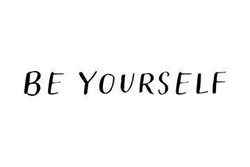 Be Yourself - Be Yourself words on white background, calligraphy, handwritten, vector

