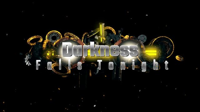 Cinematic sci-fi title sequence graphic featuring glowing metallic text that reads darkness falls tonight amidst abstract machinery and particle effects.