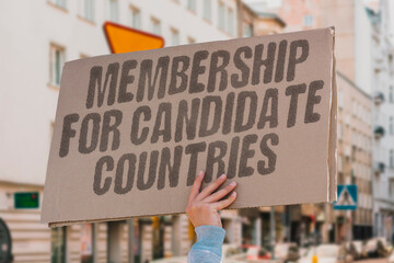 "Membership For Candidate Countries" Membership for candidate countries is a long process of aligning laws standards and institutions. EU. MEMBER. EUROPE. EXPAND. ACCESSION.