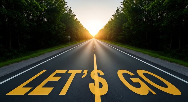 Empty road with yellow text lets go and dollar sign at sunset
