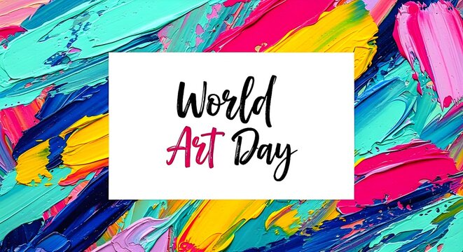 A vibrant and colorful abstract art background celebrating World Art Day with a white text box