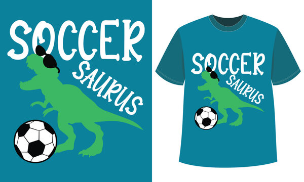 Soccer Saurus Funny Dinosaur Sport T Shirt Design
