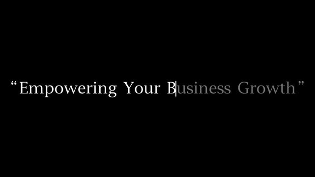 Text overlay displaying the motivational phrase "Empowering Your Business Growth" centered against a solid black background for professional presentation.