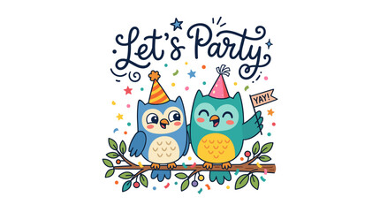Fototapeta premium Two adorable, cheerful owls accompanied by handwritten “Let’s Party” in cursive, set against a white background, with a playful flat illustration suitable for a T‑shirt print
