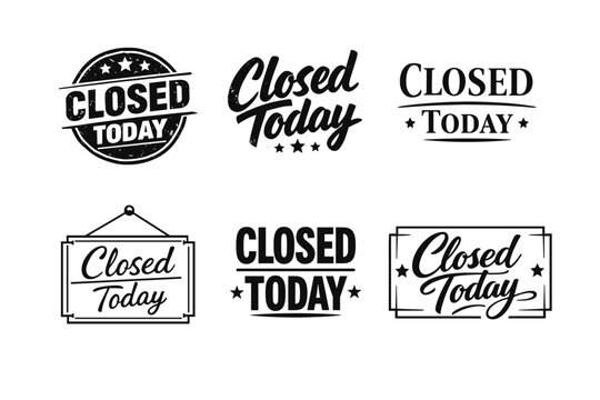 Closed today sign variations in black and white design
