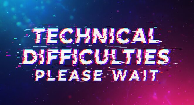 Glitch text message technical difficulties, please wait, digital error screen.