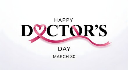 Fototapeta premium Happy doctors day march 30 with pink ribbon and heart symbol on white background